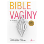 Bible vagíny - Jen Gunter